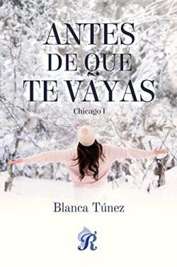 Antes  de  que  te  vayas  (Chicago  1)  |  Blanca  Túnez