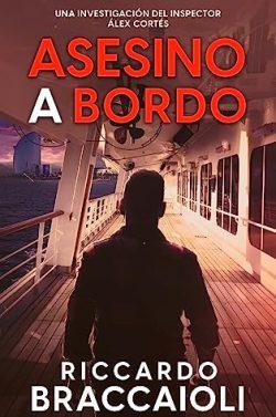 Asesino  a  bordo  (Inspector  Álex  Cortés  2)  |  Riccardo  Braccaioli