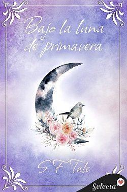 Bajo  la  luna  de  primavera  |  S.  F.  Tale