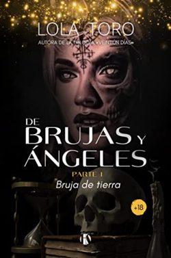 Bruja  de  Tierra  (De  Brujas  y  Ángeles  1)  |  Lola  Toro