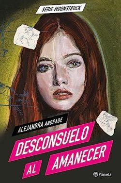 Desconsuelo  al  amanecer  (Moonstruck  2)  |  Alejandra  Andrade