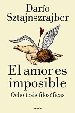 El  amor  es  imposible  |  Darío  Sztajnszrajber