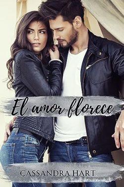 El  amor  florece  |  Cassandra  Hart