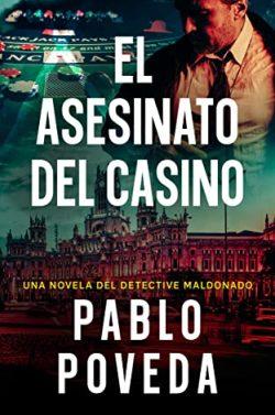 El  asesinato  del  casino  (Detective  Maldonado  6)  |  Pablo  Poveda