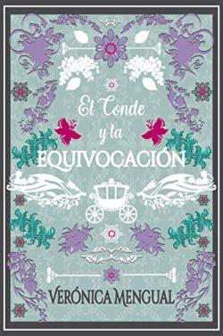 El  conde  y  la  equivocación  (Amor,  deber  y  amistad  4)  |  Verónica  Mengual