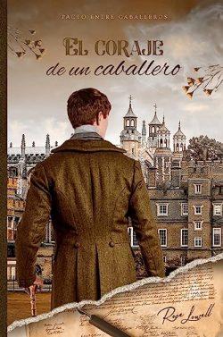El  coraje  de  un  caballero  (Pacto  entre  caballeros  nº  4)  |  Rose  Lowell