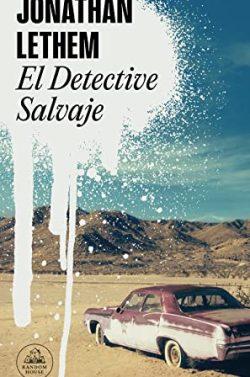 El  detective  salvaje  |  Jonathan  Lethem