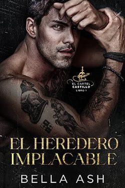 El  heredero  implacable  (El  Cartel  Castillo  1)  |  Bella  Ash