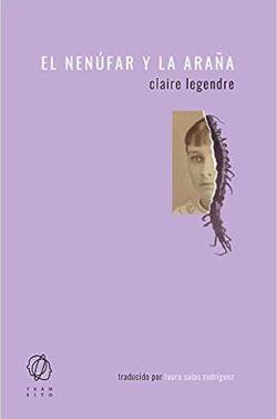 El  nenúfar  y  la  araña  |  Claire  Legendre