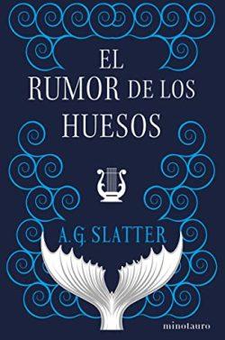 El  rumor  de  los  huesos  |  A.  G.  Slatter