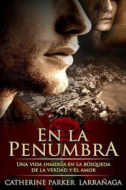 En  la  penumbra  |  Catherine  Parker  Larrañaga