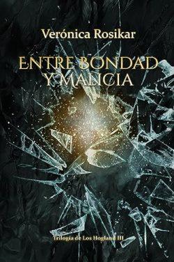 Entre  bondad  y  malicia  (Los  Hogland  3)  |  Verónica  Rosikar