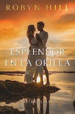 Esplendor  en  la  orilla  (Puerta  del  Mar  3)  |  Robyn  Hill