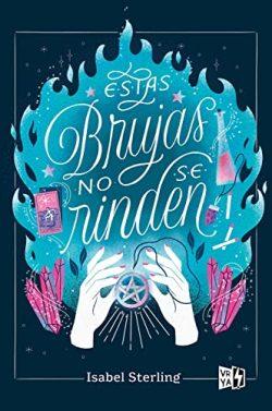Estas  brujas  no  se  rinden  |  Isabel  Sterling