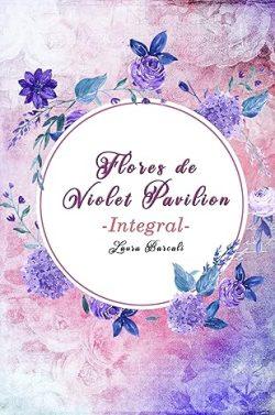 Flores  de  Violet  Pavilion  -Integral-  (Completa)  |  Laura  Barcali