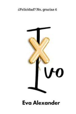 Ivo  (¿Felicidad?  No,  gracias)  |  Eva  Alexander