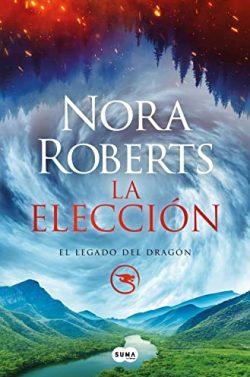 La  elección  (El  Legado  del  Dragón  3)  |  Nora  Roberts