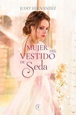 La  Mujer  del  Vestido  de  Seda  (Hermosas  Mentiras  1)  |  Judit  Fernández