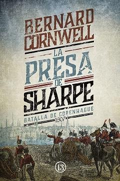 La  presa  de  Sharpe.  Batalla  de  Copenhague  1807  |  Bernard  Cornwell