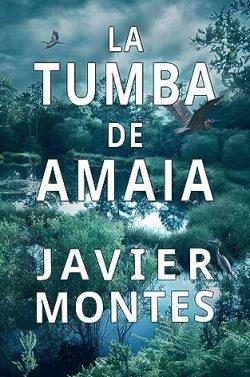La  tumba  de  Amaia  |  Javier  Montes