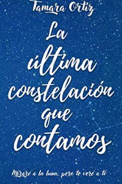 La  última  constelación  que  contamos  |  Tamara  Ortiz  Santiago
