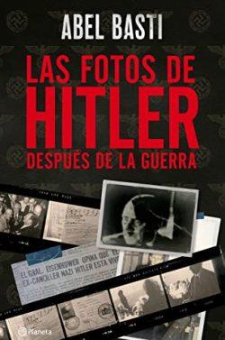 Las  fotos  de  Hitler  después  de  la  guerra  |  Abel  Basti