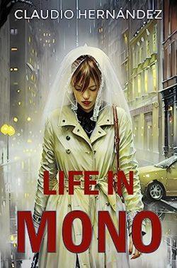 LIFE  IN  MONO  |  Claudio  Hernández