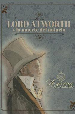 Lord  Atworth  y  la  muerte  del  notario  |  Azucena  Caballero  Bernal