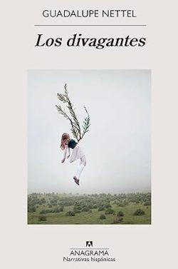 Los  divagantes  |  Guadalupe  Nettel
