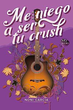 Me  niego  a  ser  tu  crush  (Amor  entre  música  2)  |  Noni  García