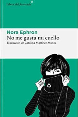 No  me  gusta  mi  cuello  |  Nora  Ephron