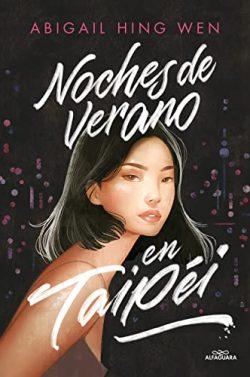 Noches  de  verano  en  Taipéi  |  Abigail  Hing  Wen