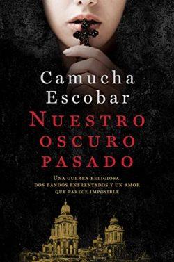 Nuestro  oscuro  pasado  |  Camucha  Escobar