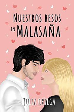 Nuestros  besos  en  Malasaña  (Malasaña  2)  |  Julia  Ortega