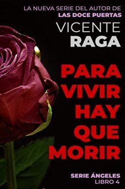 Para  vivir  hay  que  morir  (Ángeles  4)  |  Vicente  Raga