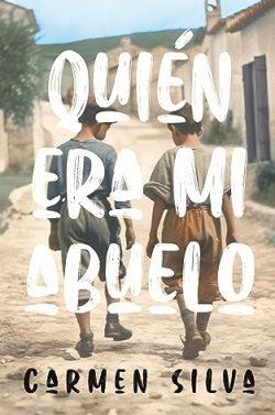 Quién  era  mi  abuelo  |  Carmen  Silva