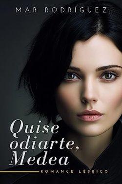 Quise  odiarte,  Medea  |  Mar  Rodríguez