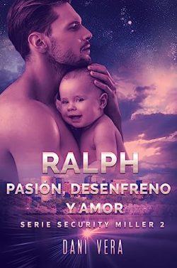 Ralph.  Pasión,  desenfreno  y  amor  (Security  Miller  2)  |  Dani  Vera