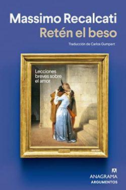 Retén  el  beso  |  Massimo  Recalcati