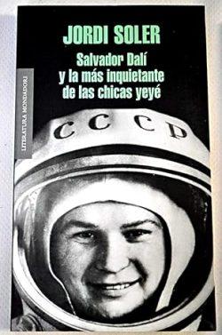 Salvador  Dalí  y  la  más  inquietante  de  las  chicas  yeyé  |  Jordi  Soler