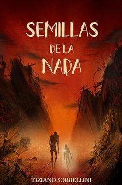 Semillas  de  la  Nada  |  Tiziano  Sorbellini