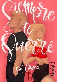 Siempre  te  querré  |  Pat  Casalà