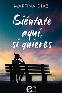 Siéntate  aquí,  si  quieres  |  Martina  Díaz