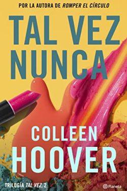 Tal  vez  nunca  (Tal  vez  2)  |  Colleen  Hoover