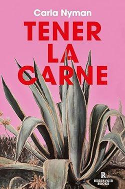 Tener  la  carne  |  Carla  Nyman