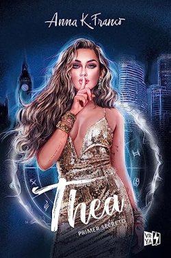 Thea  (Primer  secreto  1)  |  Anna  K.  Franco