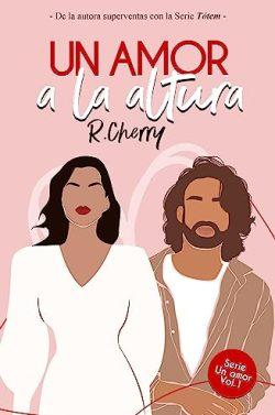Un  amor  a  la  altura  (Un  amor  1)  |  R.  Cherry