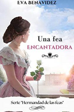 Una  fea  encantadora  (La  hermandad  de  las  feas  1)  |  Eva  Benavidez
