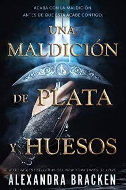 Una  maldición  de  plata  y  huesos  (Vol.1)  |  Alexandra  Caley  Bracken
