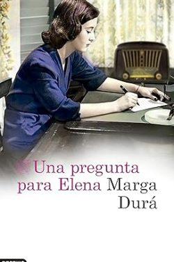 Una  pregunta  para  Elena  |  Marga  Durá